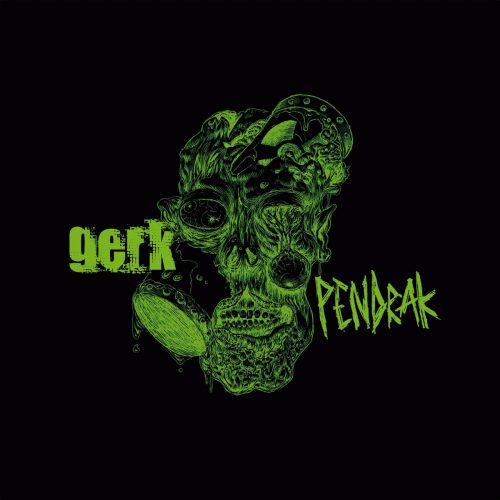 Pendrak : Gerk - Pendrak